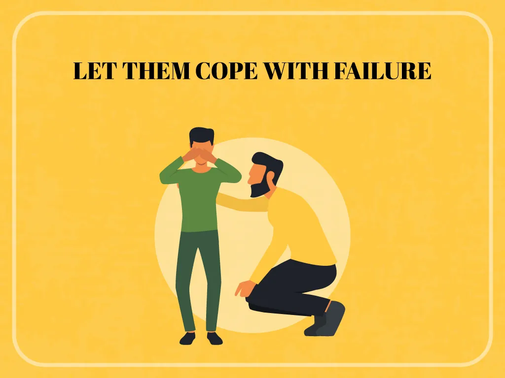 Let-them-cope-with-failure
